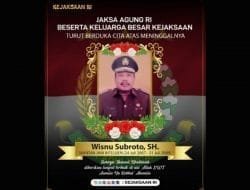 Korps Adhyaksa Berduka, Mantan Jamintel Kejagung Wisnu Subroto Tutup Usia