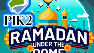 PIK 2 Ramadan Under The Dome: Segera Hadir Buka Puasa Terbesar di Jakarta
