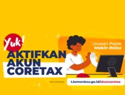 Sudah Aktivasi Akun Coretax? Maju ke Langkah Berikutnya!
