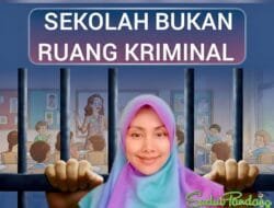 Sekolah Bukan Ruang Kriminal