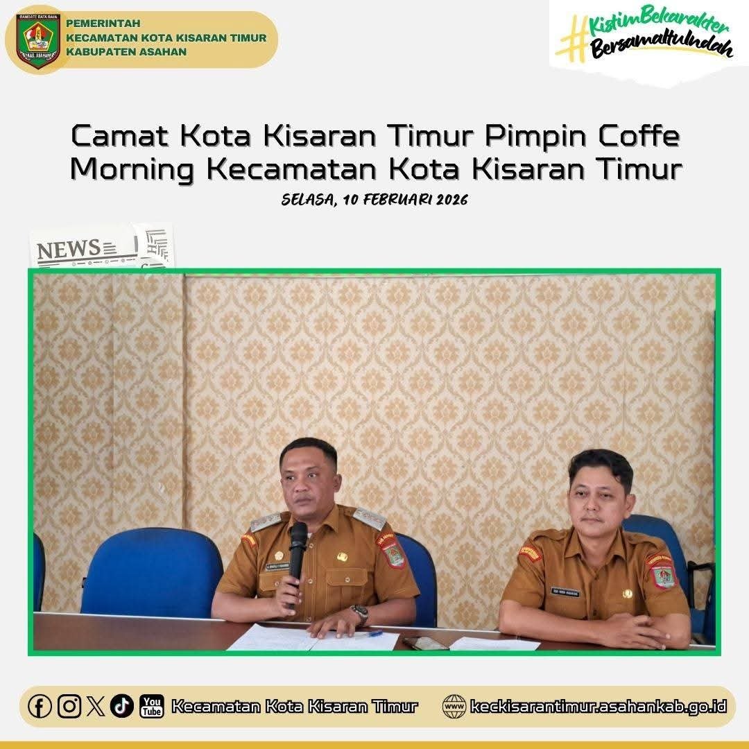 Camat Kota Kisaran Timur Ahmad Syaiful P. Pasaribu, S.AP.,M.M menggelar Rapat Coffe Morning Kecamatan Kota Kisaran Timur di Aula Abdi Praja Kantor Camat Kota Kisaran Timur