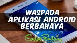 Waspada! Ratusan Aplikasi Android Diam-diam Sedot Uang Pengguna