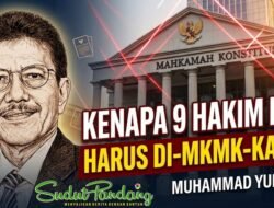 Kenapa 9 Hakim MK Harus Di-MKMK-kan?